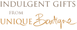 Indulgent gifts from our sister company Unique Boutique